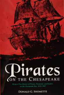 Book cover of Pirates on the Chesapeake: Being a True History of Pirates, Picaroons, and Raiders on Chesapeake Bay, 1610-1807