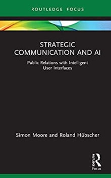 Book cover of Strategic Communication and AI: Public Relations with Intelligent User Interfaces