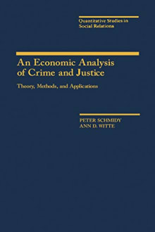 Book cover of An Economic Analysis of Crime and Justice: Theory, Methods, and Applications