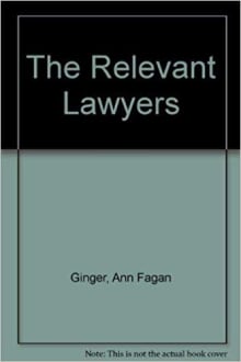 Book cover of The Relevant Lawyers: Conversations Out of Court on Their Clients, Practice, Politics and Life Style