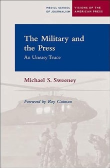 Book cover of The Military and the Press: An Uneasy Truce