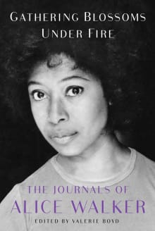 Book cover of Gathering Blossoms Under Fire: The Journals of Alice Walker, 1965-2000