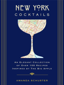 Book cover of New York Cocktails: An Elegant Collection of Over 100 Recipes Inspired by the Big Apple