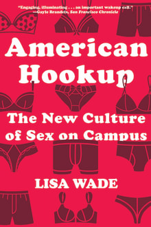 Book cover of American Hookup: The New Culture of Sex on Campus