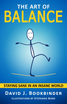 Book cover of The Art of Balance: Staying Sane in an Insane World