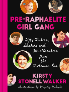 Book cover of Pre-Raphaelite Girl Gang: Fifty Makers, Shakers and Heartbreakers from the Victorian Era