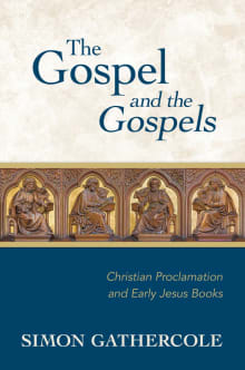 Book cover of The Gospel and the Gospels: Christian Proclamation and Early Jesus Books