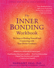 Book cover of The Inner Bonding Workbook: Six Steps to Healing Yourself and Connecting with Your Divine Guidance