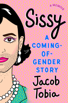 Book cover of Sissy: A Coming-of-Gender Story