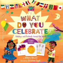 Book cover of What Do You Celebrate?: Holidays and Festivals Around the World