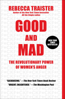 Book cover of Good and Mad: The Revolutionary Power of Women's Anger