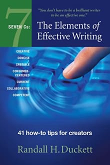Book cover of Seven Cs: The Elements of Effective Writing: 41 How-To Tips for Creators