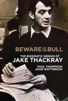 Book cover of Beware of the Bull: The Enigmatic Genius of Jake Thackray