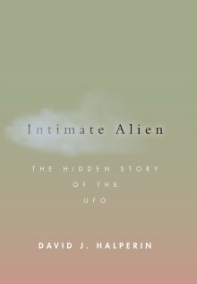 Book cover of Intimate Alien: The Hidden Story of the UFO