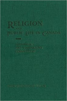 Book cover of Religion and Public Life in Canada: Historical and Comparative Perspectives