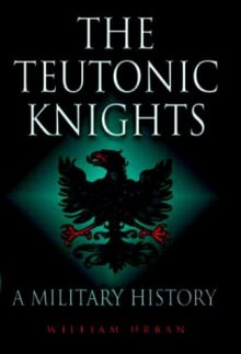Book cover of Teutonic Knights: A Military History