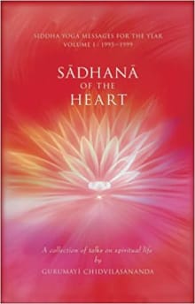 Book cover of Sadhana of the Heart: A Collection of Talks on Spiritual Life