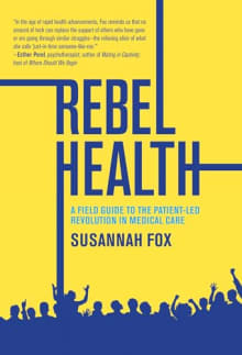 Book cover of Rebel Health: A Field Guide to the Patient-Led Revolution in Medical Care