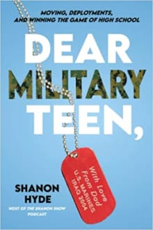 Book cover of Dear Military Teen: Moving, Deployments, and Winning The Game of High School