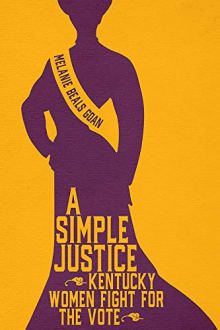 Book cover of A Simple Justice: Kentucky Women Fight for the Vote