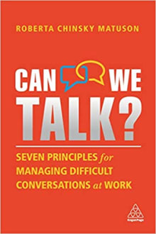 Book cover of Can We Talk?: Seven Principles for Managing Difficult Conversations at Work