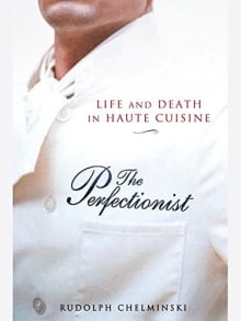 Book cover of The Perfectionist: Life and Death in Haute Cuisine