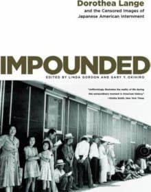 Book cover of Impounded: Dorothea Lange and the Censored Images of Japanese American Internment
