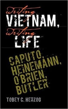 Book cover of Writing Vietnam, Writing Life: Caputo, Heinemann, O'Brien, Butler