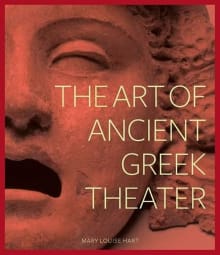 Book cover of The Art of Ancient Greek Theater