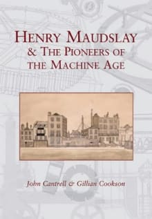 Book cover of Henry Maudslay and the Pioneers of the Machine Age