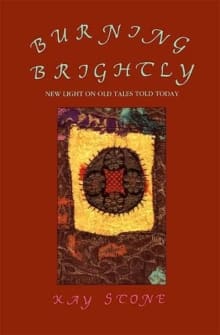 Book cover of Burning Brightly: New Light on Old Tales Told Today