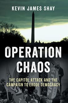 Book cover of Operation Chaos: The Capitol Attack and the Campaign to Erode Democracy
