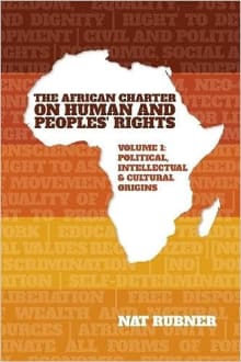 Book cover of The African Charter on Human and Peoples' Rights Volume 1: Political, Intellectual & Cultural Origins