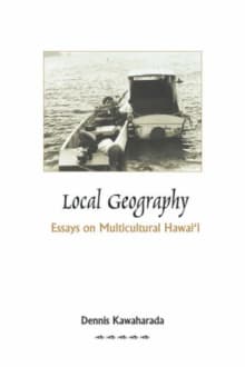 Book cover of Local Geography: Essays on Multicultural Hawai'i