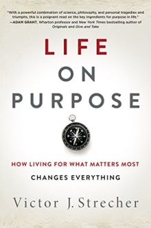 Book cover of Life on Purpose: How Living for What Matters Most Changes Everything