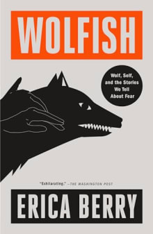 Book cover of Wolfish: Wolf, Self, and the Stories We Tell about Fear