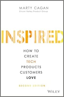 Book cover of Inspired: How to Create Tech Products Customers Love