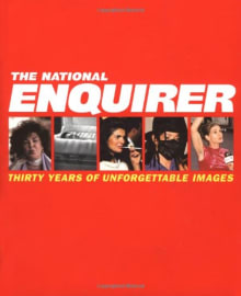 Book cover of The National Enquirer: Thirty Years of Unforgettable Images