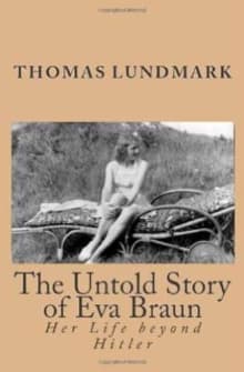 Book cover of The Untold Story of Eva Braun: Her Life beyond Hitler