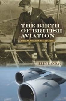 Book cover of The Birth of British Aviation: Prisoners of Hope