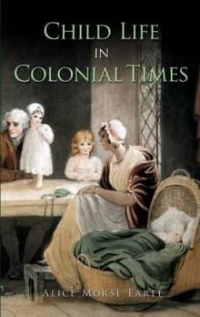 Book cover of Child Life in Colonial Times