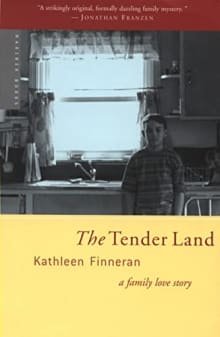 Book cover of The Tender Land: A Family Love Story