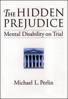 Book cover of The Hidden Prejudice: Mental Disability on Trial