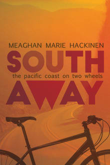 Book cover of South Away: The Pacific Coast on Two Wheels