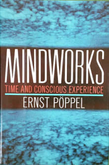 Book cover of Mindworks: Time and Conscious Experience