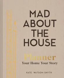 Book cover of Mad About the House Planner: Your Home, Your Story