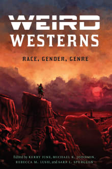 Book cover of Weird Westerns: Race, Gender, Genre