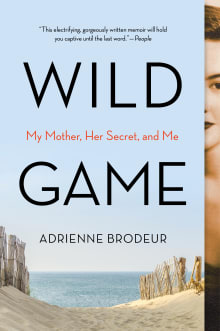 Book cover of Wild Game: My Mother, Her Secret, and Me