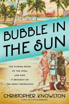 Book cover of Bubble in the Sun: The Florida Boom of the 1920s and How It Brought on the Great Depression