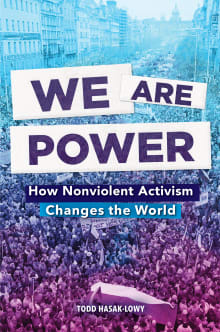 Book cover of We Are Power: How Nonviolent Activism Changes the World